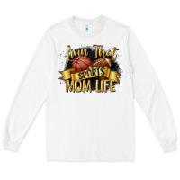 White livin that sports mom life Long Sleeve Tee - CowGirlArtShop