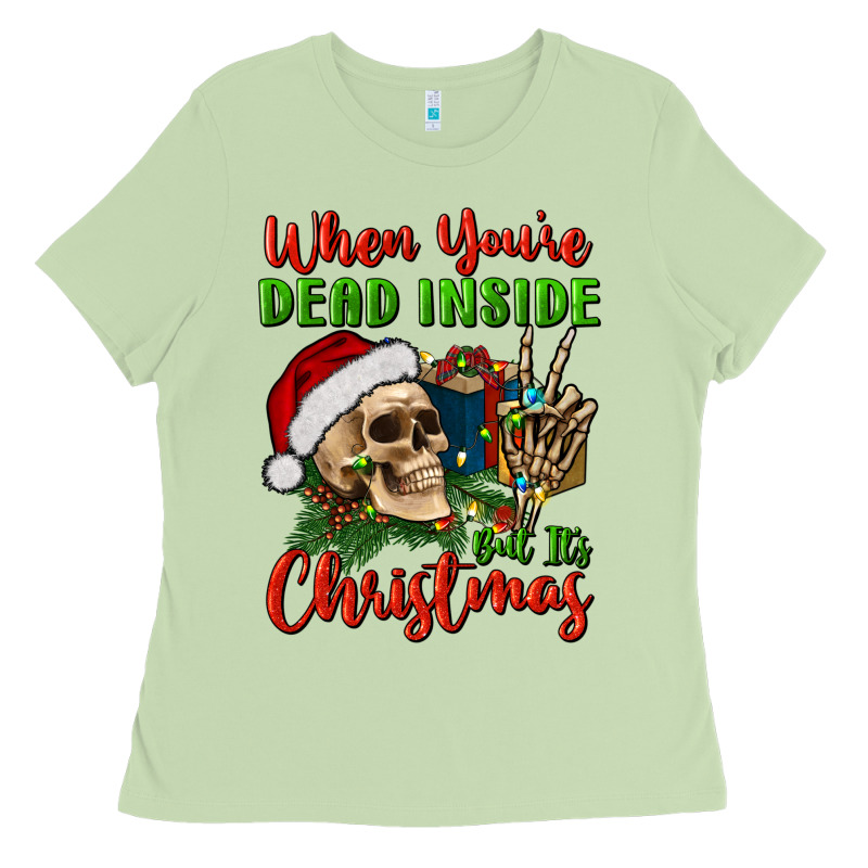 When You’re Dead Inside But It's Christmas Ladies Tee by BundleAndBundleShop | Teevron