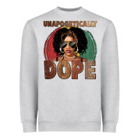 Unapologetically Dope Heavyweight Sweatshirt | Teevron