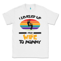 White I Leveled Up From Wife To Mommy Classic Tee - Bettercallsaul
