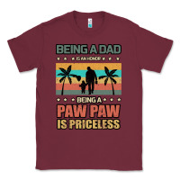 Burgundy Being a dad is an honor being a pawpaw is priceless Classic Tee - Bettercallsaul