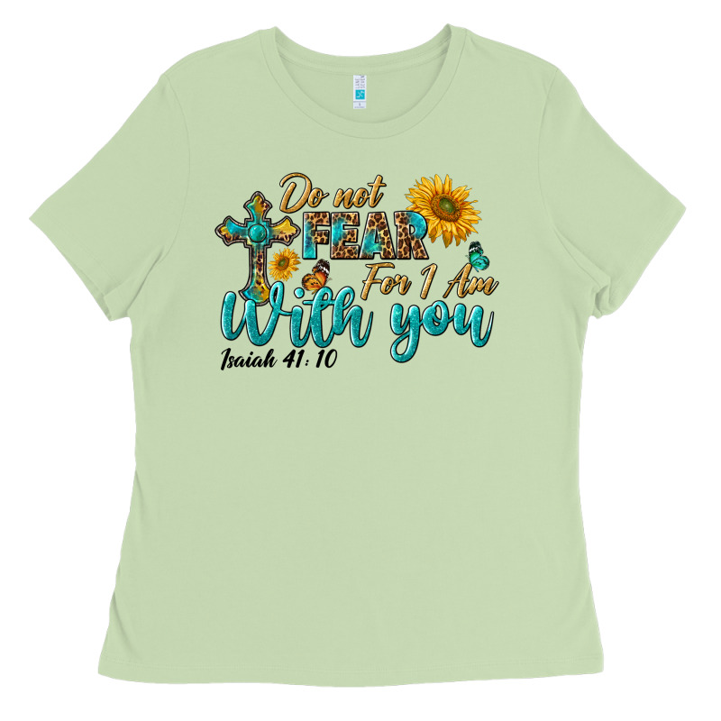 Do Not Fear For I Am With You Ladies Tee by BundleAndBundleShop | Teevron