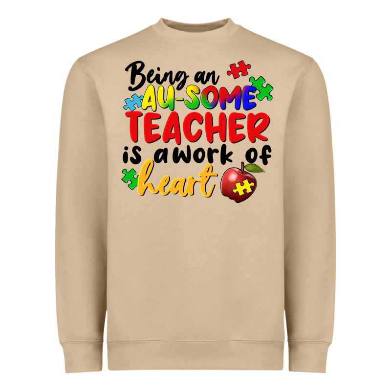 Being An Au Some Teacher Is A Work Of The Heart Heavyweight Sweatshirt by FaDigitalArtStudio | Teevron