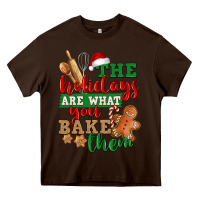 Chocolate Brown The holidays are what you bake them Heavy Core Tee - NancyCooperArtShop