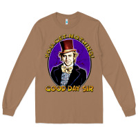 Toasted Coconut good day sir  wonka Long Sleeve Tee - tuanDangUi