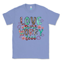 Colony Blue love more worry less Classic Tee - RacoonDesign