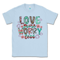 Dusty Blue love more worry less Classic Tee - RacoonDesign