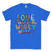 True Royal love more worry less Classic Tee - RacoonDesign