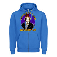 True Royal good day sir  wonka Zipper Hoodie - tuanDangUi