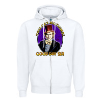 White good day sir  wonka Zipper Hoodie - tuanDangUi