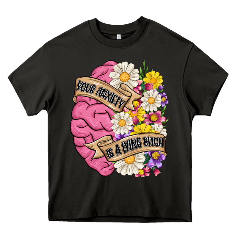 Your Anxiety Is A Lying Bitch Heavy Core Tee by MaliasSmallBusiness | Teevron
