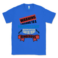 True Royal I belong to a HAIRDRESSER warning job funny partner Classic Tee - Bettercallsaul