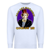 White good day sir  wonka Premium Sweatshirt - tuanDangUi