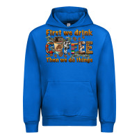 Cobalt first we drink then we do things Urban Hoodie - BarkalooDesign