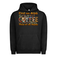 Pigment Black first we drink then we do things Urban Hoodie - BarkalooDesign