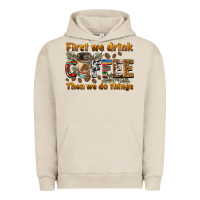 Pigment French Oak first we drink then we do things Urban Hoodie - BarkalooDesign