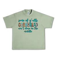 Oil Green Some of Y'alls Cornbread Ain't Done In Middle Urban Heavy Tee - texasbilliewilder
