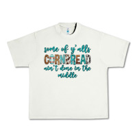 Pistachio Some of Y'alls Cornbread Ain't Done In Middle Urban Heavy Tee - texasbilliewilder