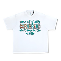 White Some of Y'alls Cornbread Ain't Done In Middle Urban Heavy Tee - texasbilliewilder