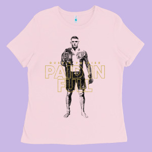Paid In Full   Dustin Poirier (variant) Ladies Tee Designed By Tuandangui