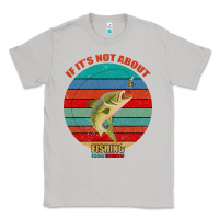 Moon Dust If It's Not About Fishing I'm Not Interested Classic Tee - Bettercallsaul