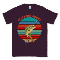 Plum If It's Not About Fishing I'm Not Interested Classic Tee - Bettercallsaul