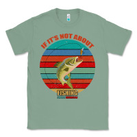 Sage If It's Not About Fishing I'm Not Interested Classic Tee - Bettercallsaul