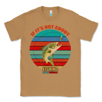 Toasted Coconut If It's Not About Fishing I'm Not Interested Classic Tee - Bettercallsaul