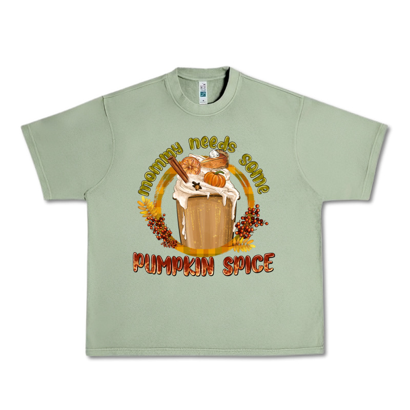 Mommy Needs Some Pumpkin Spice Urban Heavy Tee by texasbilliewilder | Teevron