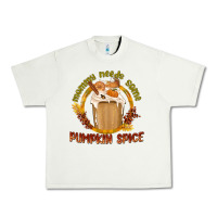 Pistachio Mommy Needs Some Pumpkin Spice Urban Heavy Tee - texasbilliewilder