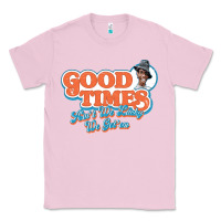Bubblegum Pink good times ain't we lucky we got'em Classic Tee - tuanDangUi