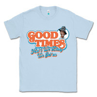 Dusty Blue good times ain't we lucky we got'em Classic Tee - tuanDangUi