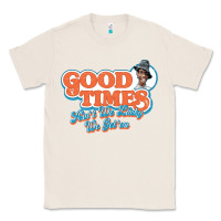 Natural good times ain't we lucky we got'em Classic Tee - tuanDangUi