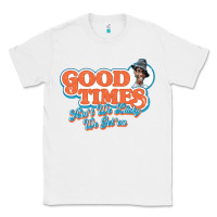 White good times ain't we lucky we got'em Classic Tee - tuanDangUi