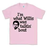 Bubblegum Pink i'm what willis was talking about Classic Tee - tuanDangUi