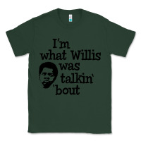 Sports Green i'm what willis was talking about Classic Tee - tuanDangUi