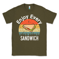 Army Green enjoy every sandwich   sandwich gift   sandwich lover   funny gift ide Classic Tee - tuanDangUi