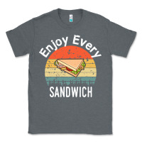 Charcoal Heather enjoy every sandwich   sandwich gift   sandwich lover   funny gift ide Classic Tee - tuanDangUi