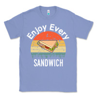 Colony Blue enjoy every sandwich   sandwich gift   sandwich lover   funny gift ide Classic Tee - tuanDangUi