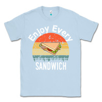 Dusty Blue enjoy every sandwich   sandwich gift   sandwich lover   funny gift ide Classic Tee - tuanDangUi