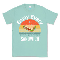 Seafoam enjoy every sandwich   sandwich gift   sandwich lover   funny gift ide Classic Tee - tuanDangUi