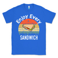 True Royal enjoy every sandwich   sandwich gift   sandwich lover   funny gift ide Classic Tee - tuanDangUi