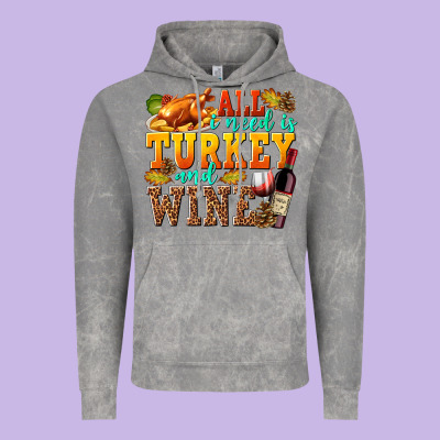 All I Need Is Turkey And Wine Vintage Hoodie Designed By Texasbilliewilder