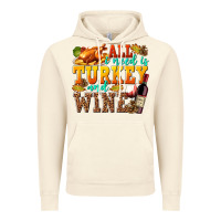 Vintage Artic All I Need Is Turkey and Wine Vintage Hoodie - texasbilliewilder