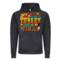 Vintage Black All I Need Is Turkey and Wine Vintage Hoodie - texasbilliewilder