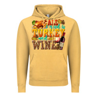 Vintage Mustard All I Need Is Turkey and Wine Vintage Hoodie - texasbilliewilder
