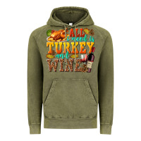 Vintage Olive All I Need Is Turkey and Wine Vintage Hoodie - texasbilliewilder