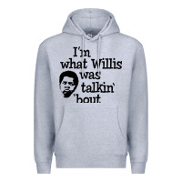 Heather Grey i'm what willis was talking about Premium Hoodie - tuanDangUi