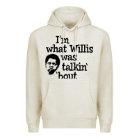 Oatmeal Heather i'm what willis was talking about Premium Hoodie - tuanDangUi