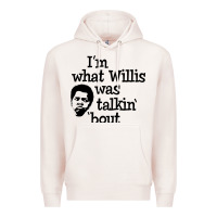 Pale Pink i'm what willis was talking about Premium Hoodie - tuanDangUi